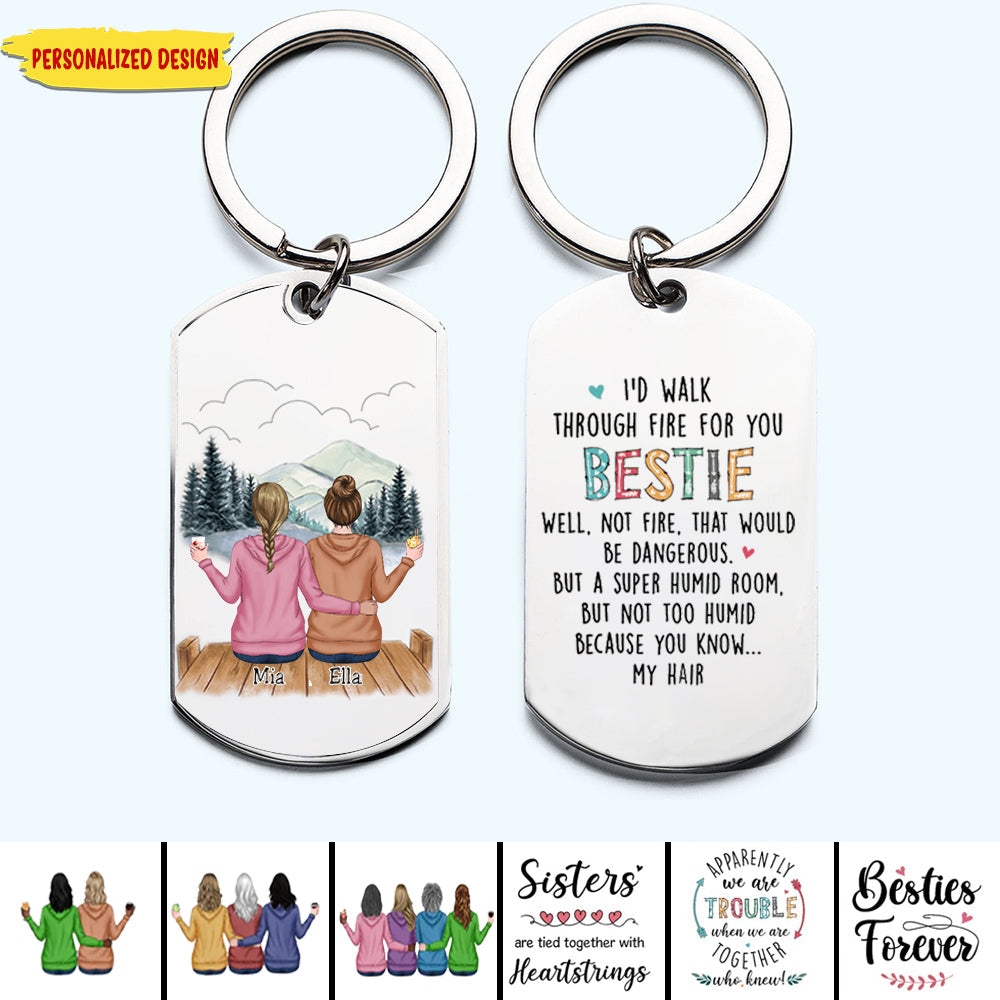 I'd Walk Through Fire For You Sisters - Personalized Keychain