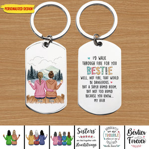 I'd Walk Through Fire For You Sisters - Personalized Keychain