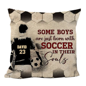 Personalized Some Boys/Girls Are Just Born With Soccer Pillow, Soccer In Their Soul