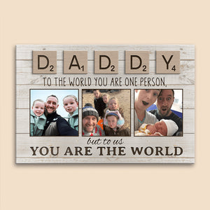 Daddy To Us/Me You Are The World - Personalized Poster - Dad Gift