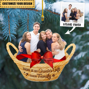 There Is No Greater Gift Than Family/Friends/Sisters - Custom from Photo-Christmas Ornament