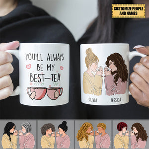 You'll Always Be My Best-Tea - Personalized Mug
