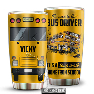 School Bus School Lover Be Nice To The Bus Driver - Tumbler