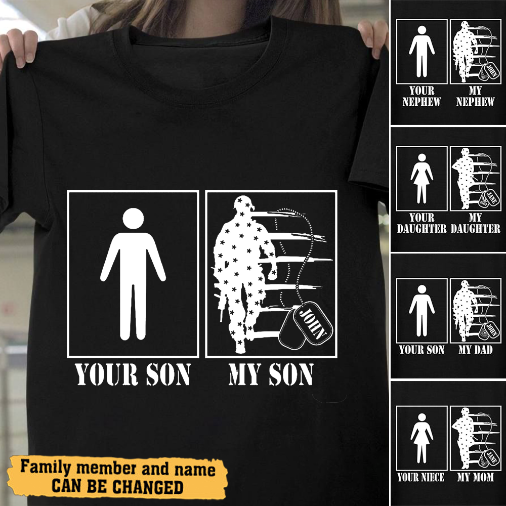Personalized Family Member, Soldier's Name, Your Son My Son Shirt For Military Member With A Son In The Military