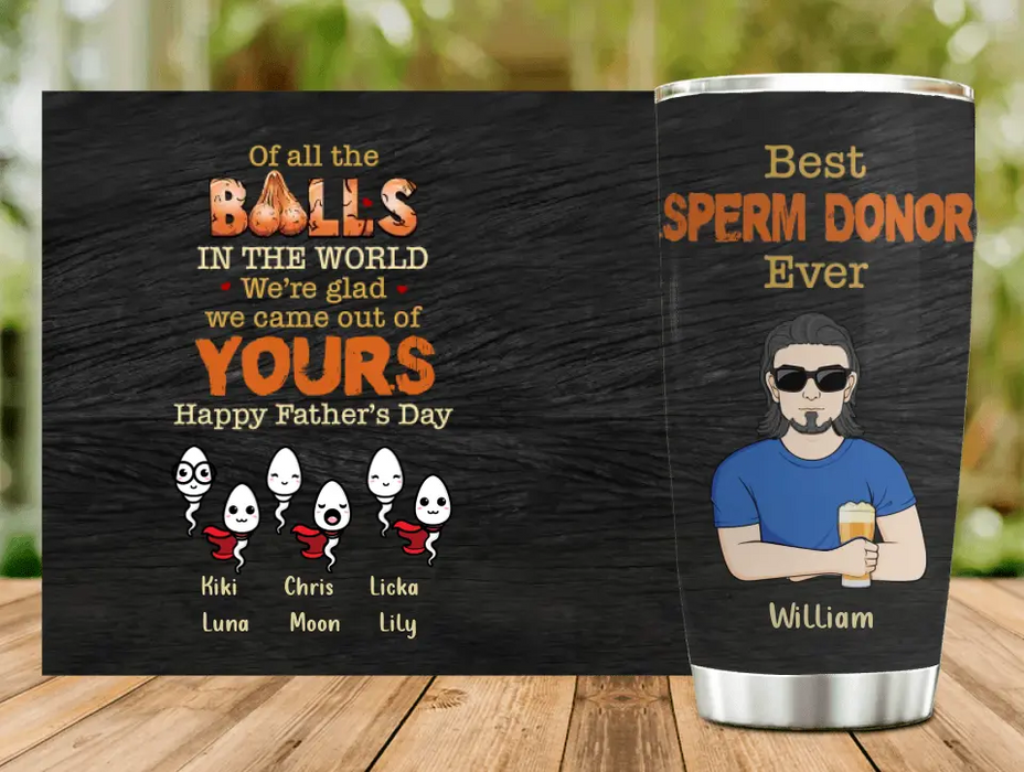 Custom Personalized Best Dad Tumbler - Best Gift Idea For Father's Day - Best Sperm Donor Ever